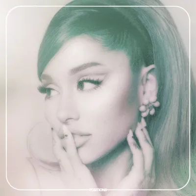 Positions by Ariana Grande