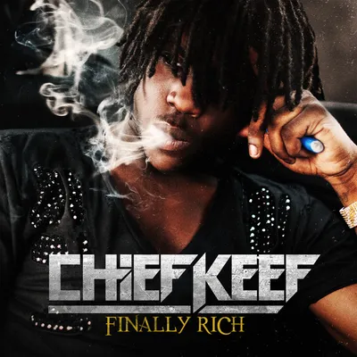 Finally Rich by Chief Keef