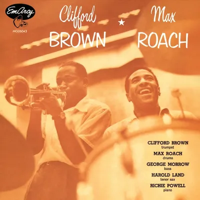 Clifford Brown and Max Roach by Clifford Brown and Max Roach