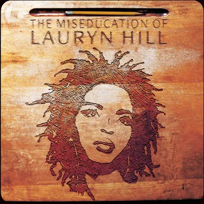 The Miseducation of Lauryn Hill by Ms. Lauryn Hill